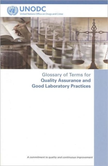 Glossary of Terms for Quality Assurance and Good labouratory Practices : A Commitment to Quality and Continuous Improvement, Paperback / softback Book