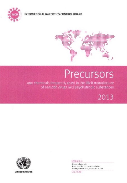 Precursors and chemicals frequently used in the illicit manufacture of narcotic drugs and psychotropic substances : report of the International Narcotics Control Board for 2013 on the implementation o, Paperback / softback Book