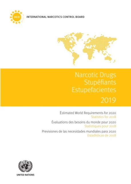 Narcotic drugs 2019 : estimated world requirements for 2020, statistics for 2018, Paperback / softback Book