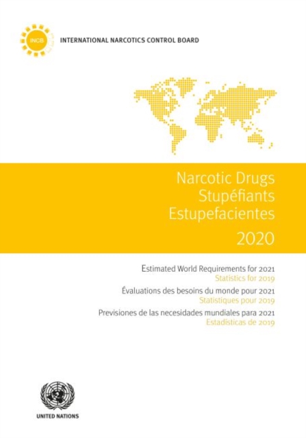 Narcotic drugs 2020 : estimated world requirements for 2021, statistics for 2019, Paperback / softback Book