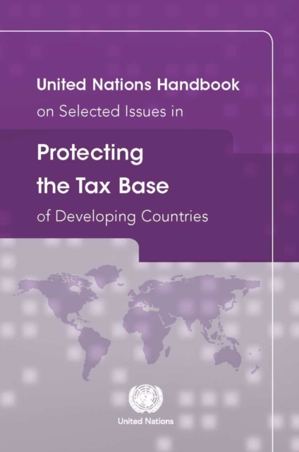 United Nations handbook on selected issues in protecting the tax base of developing countries, Paperback / softback Book