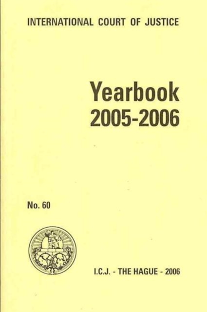 Yearbook of the International Court of Justice : 2005 to 2006, Paperback / softback Book