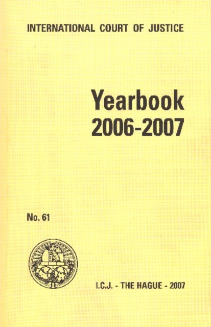 Yearbook of the International Court of Justice : 2006 to 2007, Paperback / softback Book