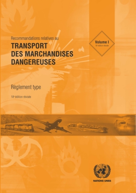 Recommandations Relatives au Transport des Marchandises Dangereuses : Reglement Type, Paperback / softback Book
