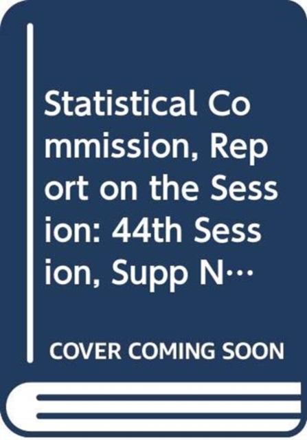 Statistical Commission : report on the forty-fourth session (26 February - 1 March 2013), Paperback / softback Book