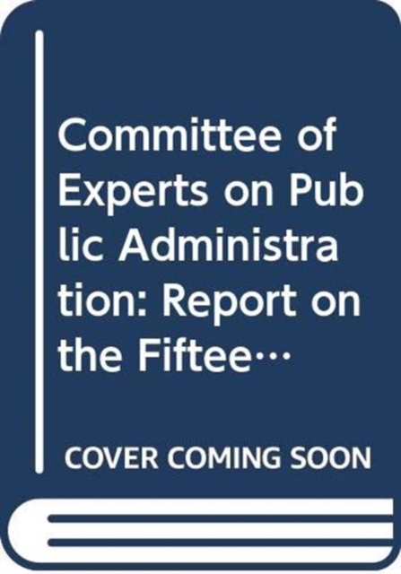 Committee of Experts on Public Administration : report on the fifteenth session (18-22 April 2016), Paperback / softback Book
