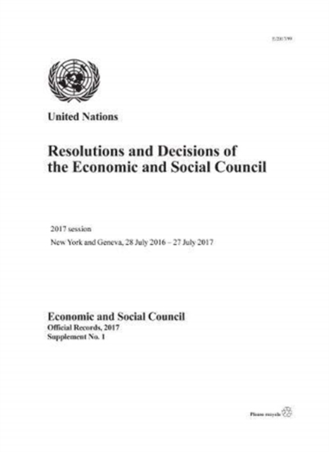 Resolutions and decisions of the Economic and Social Council : 2017 session, New York and Geneva, 28 July 2016 - 27 July 2017, Paperback / softback Book