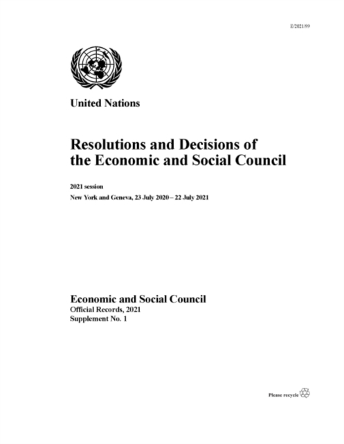 Resolutions and decisions of the Economic and Social Council : 2021 session, New York and Geneva, 23 July 2020 - 22 July 2021, Paperback / softback Book