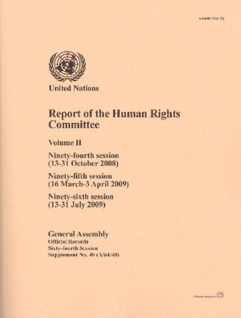 Report of the Human Rights Committee : Ninety-fourth Session (13 to 31 Octo ber 2008), Ninety-fifth Session (16 March to 3 April 2009), Ninety-sixth Session (13 to 31 July 2009), Volume 2, Paperback / softback Book