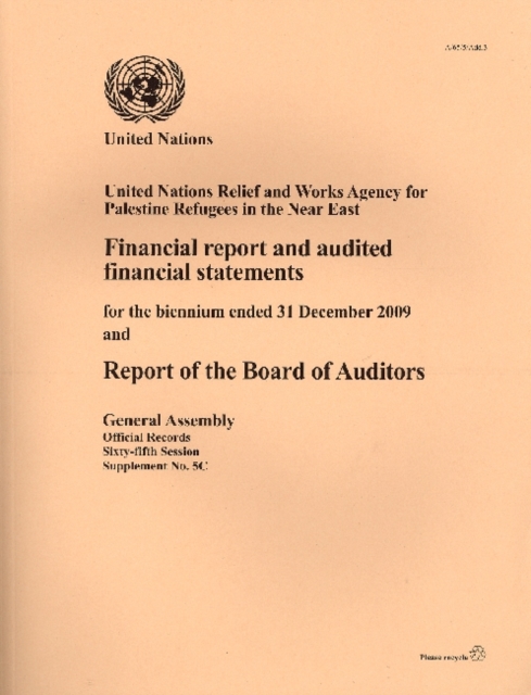 Financial Report and Audited Financial Statements and Report of the Board of Auditors : United Nations Development Programme, for the Biennium Ended 31 December 2009, Paperback Book