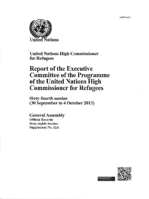 Report of the Executive Committee of the Programme of the United Nations High Commissioner for Refugees : sixty-forth session (30 September to 4 October 2013), Paperback / softback Book