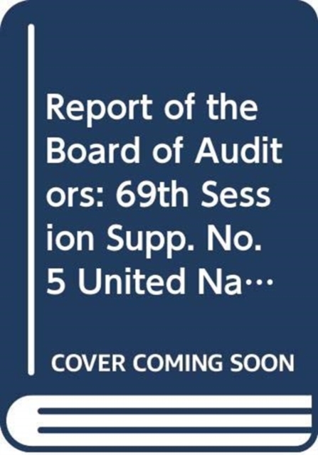 Financial report and audited financial statements for the biennium ended 31 December 2013 and report of the Board of Auditors : Vol. 4: United Nations University, Paperback / softback Book