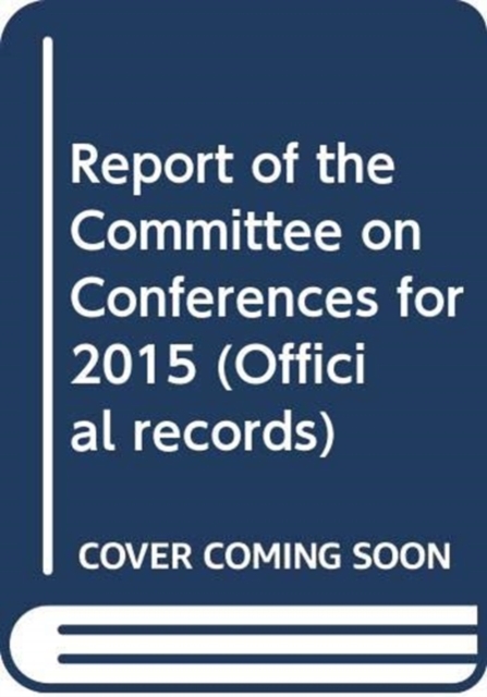 Report of the Committee on Conferences for 2015, Paperback / softback Book