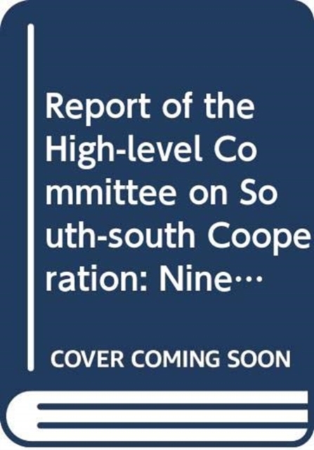Report of the High-level Committee on South-South Cooperation : nineteenth session (16-19 May and 6 June 2016), Paperback / softback Book