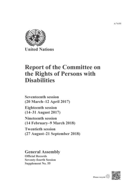Report of the Committee on the Rights of Persons with Disabilities : seventeenth (20 March - 12 April 2017), eighteenth (14 - 31 August 2017), nineteenth (14 February - 9 March 2018) and twentieth ses, Paperback / softback Book
