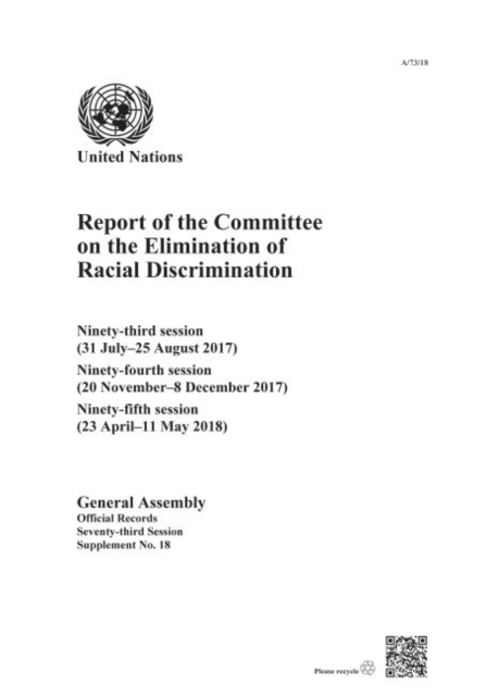 Report of the Committee on the Elimination of Racial Discrimination : ninety-third session (31 July-25 August 2017); ninety-fourth session (20 November-8 December 2017); ninety-fifth session (23 April, Paperback / softback Book
