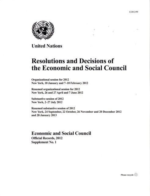 Resolutions and decisions of the Economic and Social Council : organizational session for 2012, New York, 19 January and 7-13 February 2012, resumed organizational session for 2012, New York, 26 and 2, Paperback / softback Book