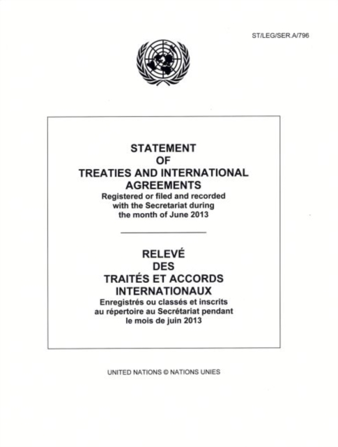 Statement of Treaties and International Agreements : Registered or Filed and Recorded with the Secretariat During the Month of June 2013, Paperback / softback Book