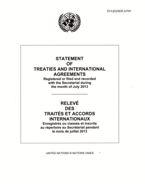 Statement of Treaties and International Agreements : Registered or Filed and Recorded with the Secretariat during the Month of July 2013, Paperback / softback Book