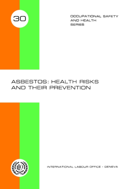 Asbestos : Health Risks and Their Prevention (Occupational Safety and Health Series 30), Paperback / softback Book