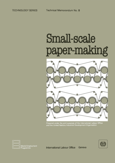 Small-scale Paper-making (Technology Series. Technical Memorandum No. 8), Paperback / softback Book