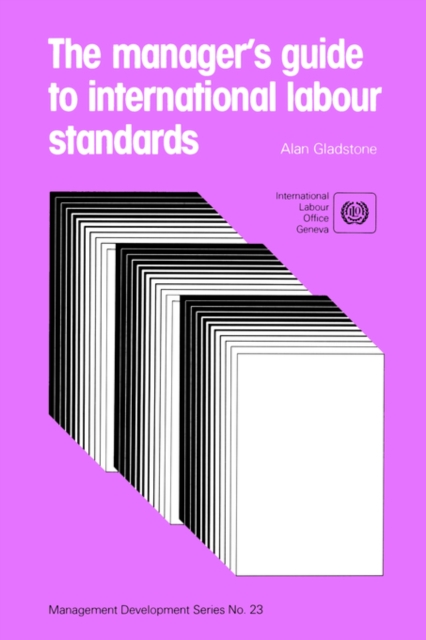 Manager's Guide to International Labour Standards, Paperback / softback Book