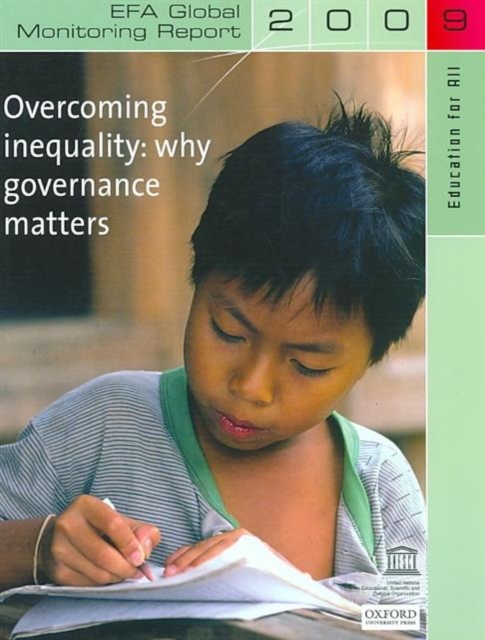 Overcoming Inequality: Why Governance Matters [education for All (EFA) Global Monitoring Report : Why Governance Matters (education for All (EFA) Global Monitoring Report 2009), Paperback Book