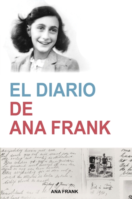 El Diario de Ana Frank (Anne Frank : The Diary of a Young Girl) (Spanish Edition): The Diary of a Young Girl) (Contemporanea) (Spanish Edition), Paperback / softback Book
