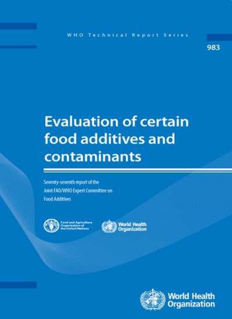 Evaluation of certain food contaminants : seventy-seventh report of the Joint FAO/WHO Expert Committee on Food Additives, Paperback / softback Book