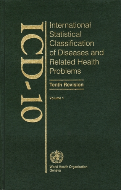 ICD-10 International Statistical Classification of Diseases and Related Health Problems : Volume 1: Tabular List, Hardback Book