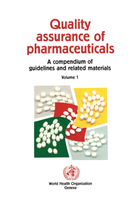 Quality assurance of pharmaceuticals : a compendium of guidelines and related materials, Paperback / softback Book