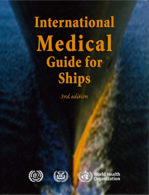 International medical guide for ships : including the ships medicine chest, Hardback Book