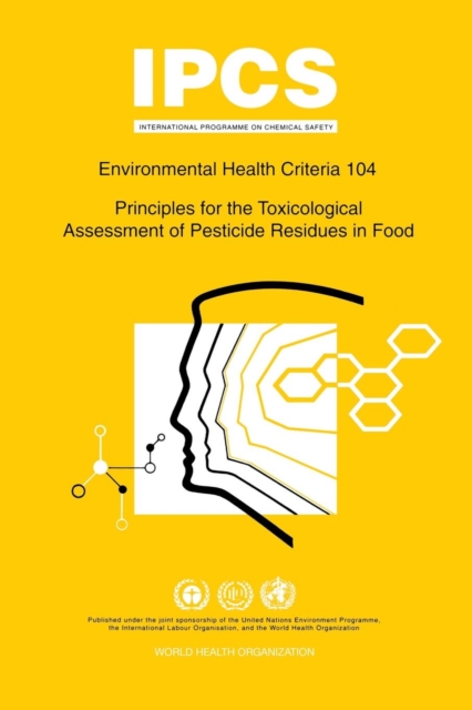 Principles for the Toxicological Assessment of Pesticide Residues in Food, Paperback Book