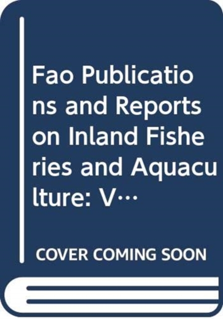 Fao Publications and Reports on Inland Fisheries and Aquaculture : Version 1, Paperback / softback Book