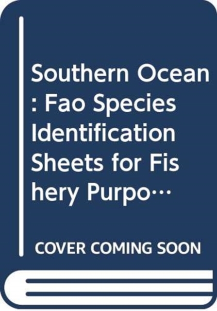 Southern Ocean : Fao Species Identification Sheets for Fishery Purposes., Paperback / softback Book
