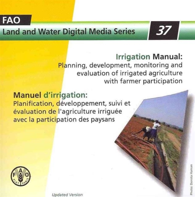Irrigation manual : planning, development, monitoring and evaluation of irrigated agriculture with farmer participation, CD-ROM Book