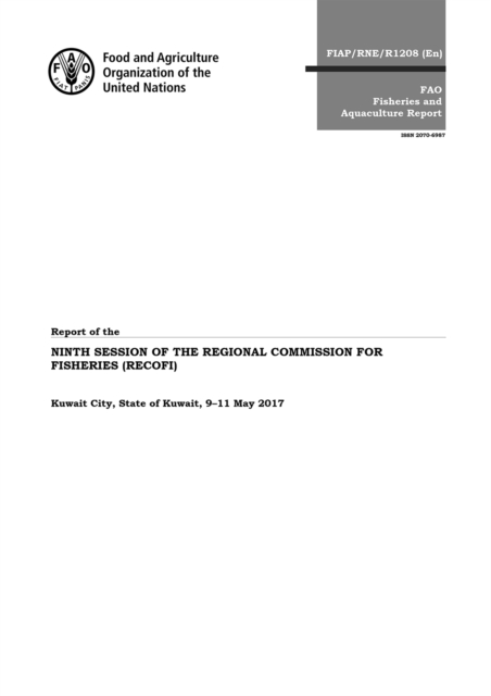 Report of the ninth session of the Regional Commission for Fisheries (RECOFI) : Kuwait City, State of Kuwait, 9-11 May 2017, Paperback / softback Book