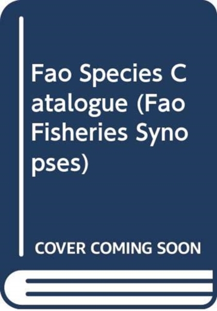 FAO Species Catalogue : FAO Fisheries Synopsis, Paperback / softback Book