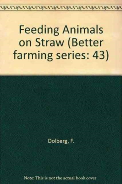 Feeding Animals on Straw : Better farming series 43, Paperback / softback Book