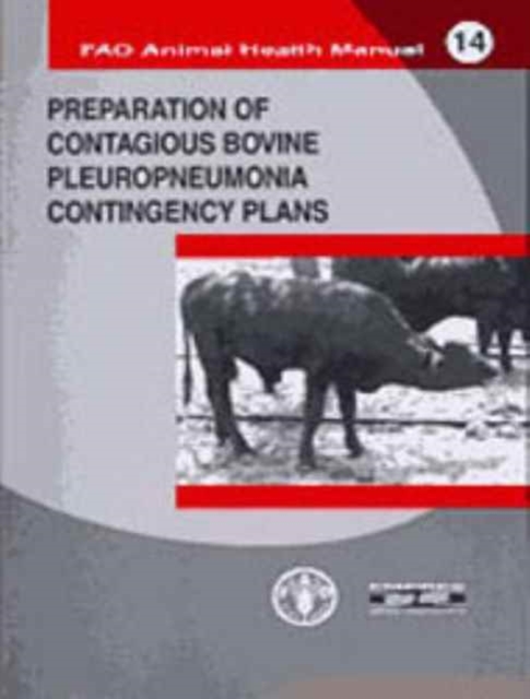 Preparation of Contagious Bovine Pleuropneumonia Contigency Plans (FAO Animal Health Manual), Spiral bound Book