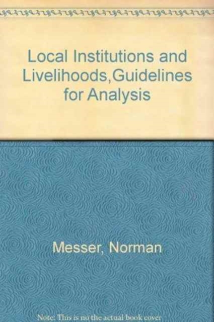 Local Institutions and Livelihoods,Guidelines for Analysis, Paperback / softback Book