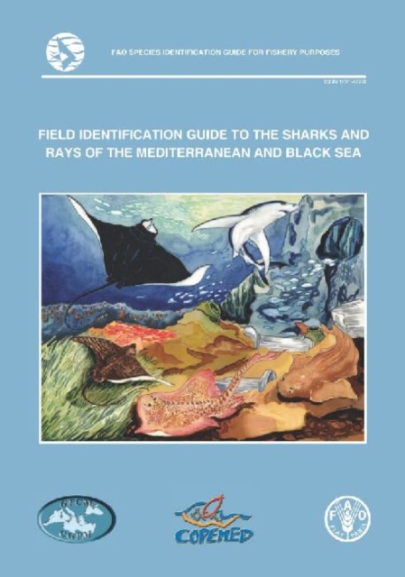 Field Identification Guide to the Sharks and Rays of the Mediterranean and Black Sea, Paperback Book