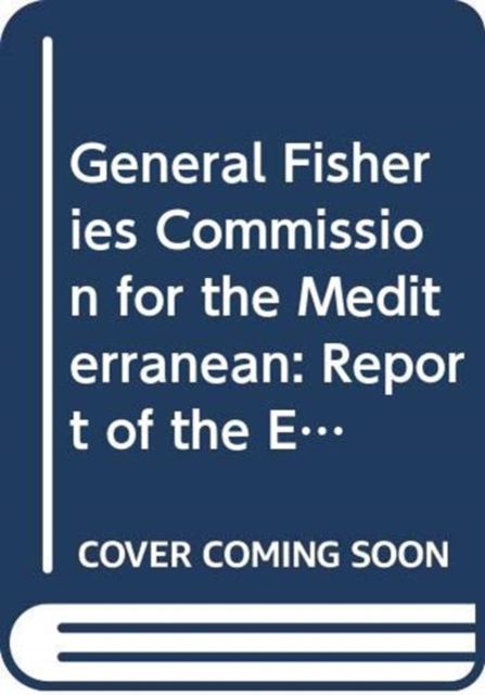 General Fisheries Commission for the Mediterranean : report of the expert meeting to identify the needs for a subsidiary body on the technical and ... Spain, 2-3 June 2006 (FAO fisheries report), Paperback / softback Book
