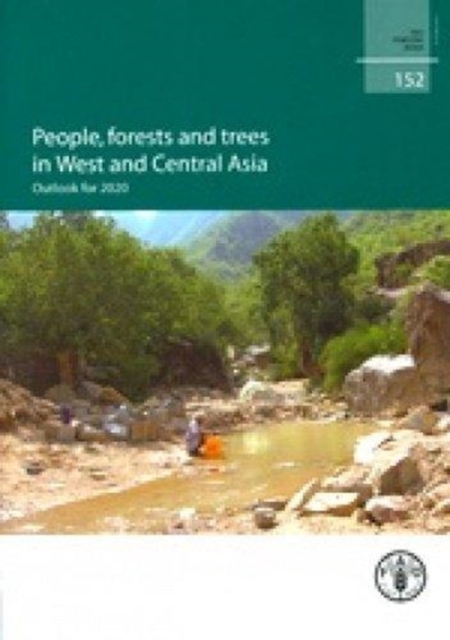 People, forests and trees in west and central Asia : outlook for 2020 (FAO forestry paper), Paperback / softback Book