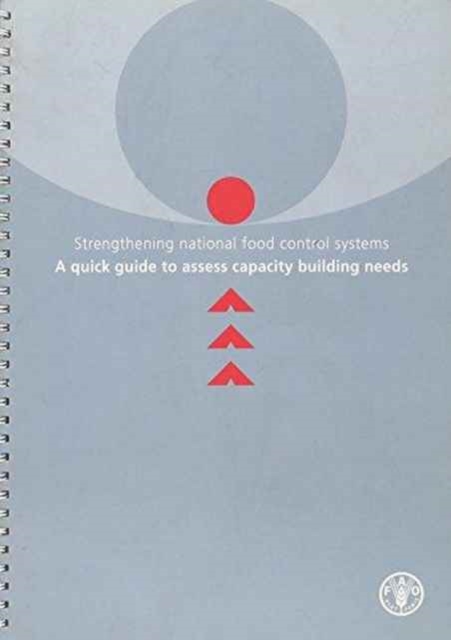 Strengthening national food control systems : a quick guide to assess capacity building needs, Paperback / softback Book
