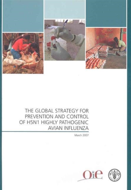 The global strategy for prevention and control of H5N1 highly pathogenic avian influenza, Paperback / softback Book