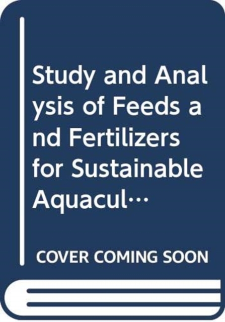 Study and analysis of fees and fertilizers for sustainable aquaculture development (FAO fisheries technical paper), Paperback / softback Book