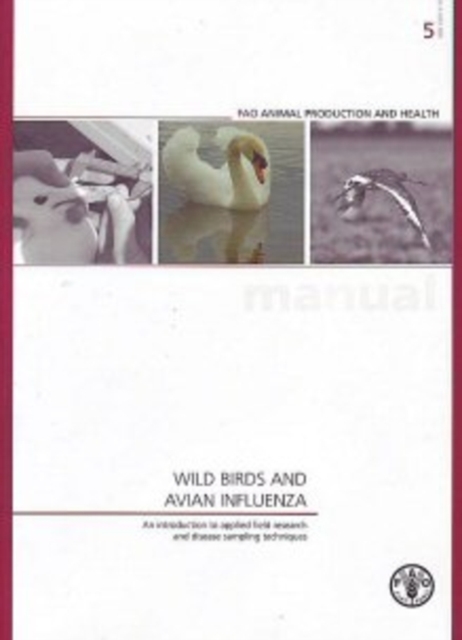 Wild Birds and Avian Influenza : An Introduction to Applied Field Research and Disease Sampling Techniques, Paperback / softback Book