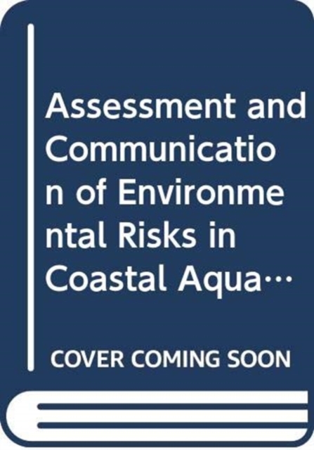 Assessment and Communication of Environmental Risks in Coastal Aquaculture : Joint Group of Experts on the Scientific Aspects of Marine Environmental Protection (Gesamp) (Gesamp Reports and Studies), Paperback / softback Book