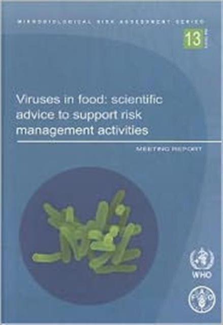 Viruses in Food : Scientific Advice to Support Risk Management Activities: Meeting Report, Paperback / softback Book